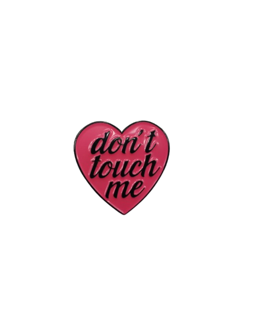 don´t touch me 