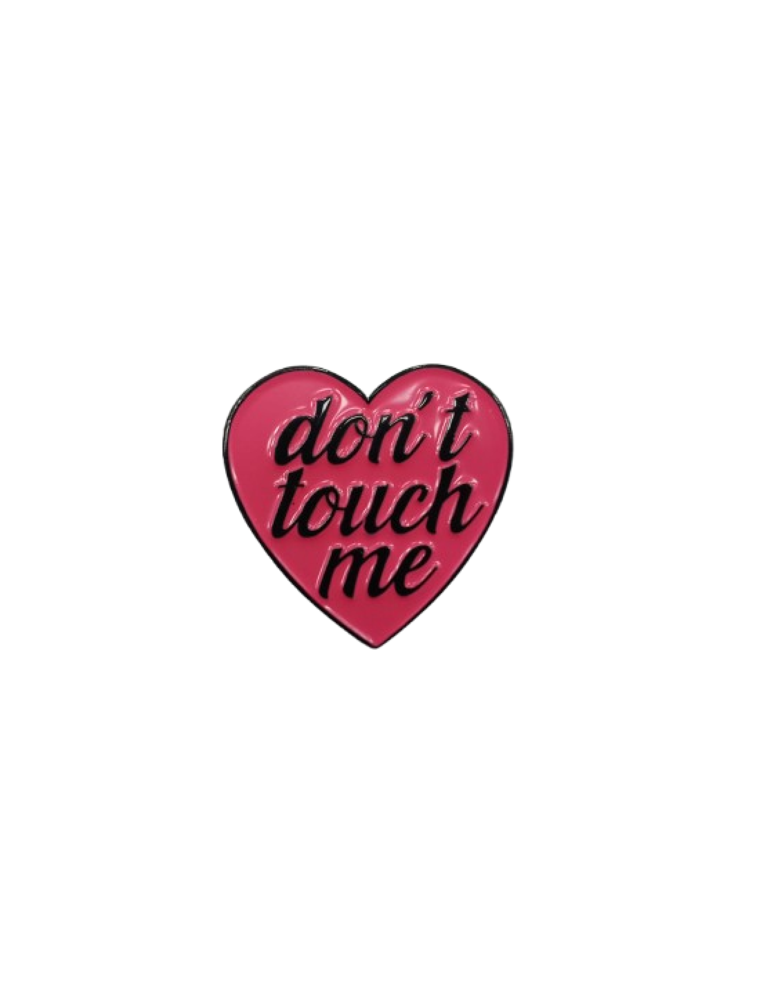 don´t touch me 