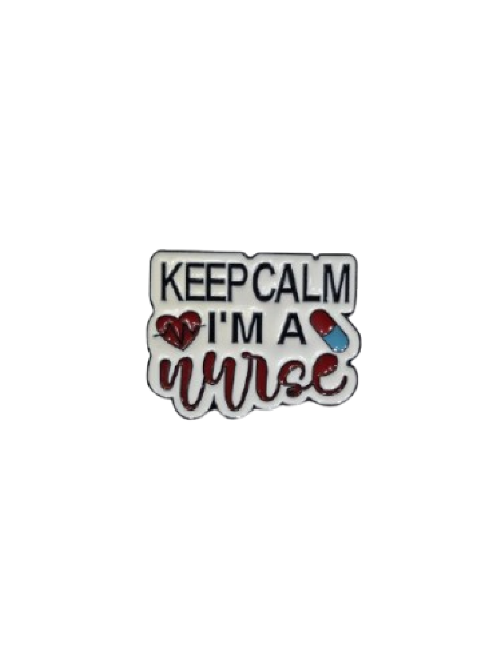 Keep calm I'm a nurse
