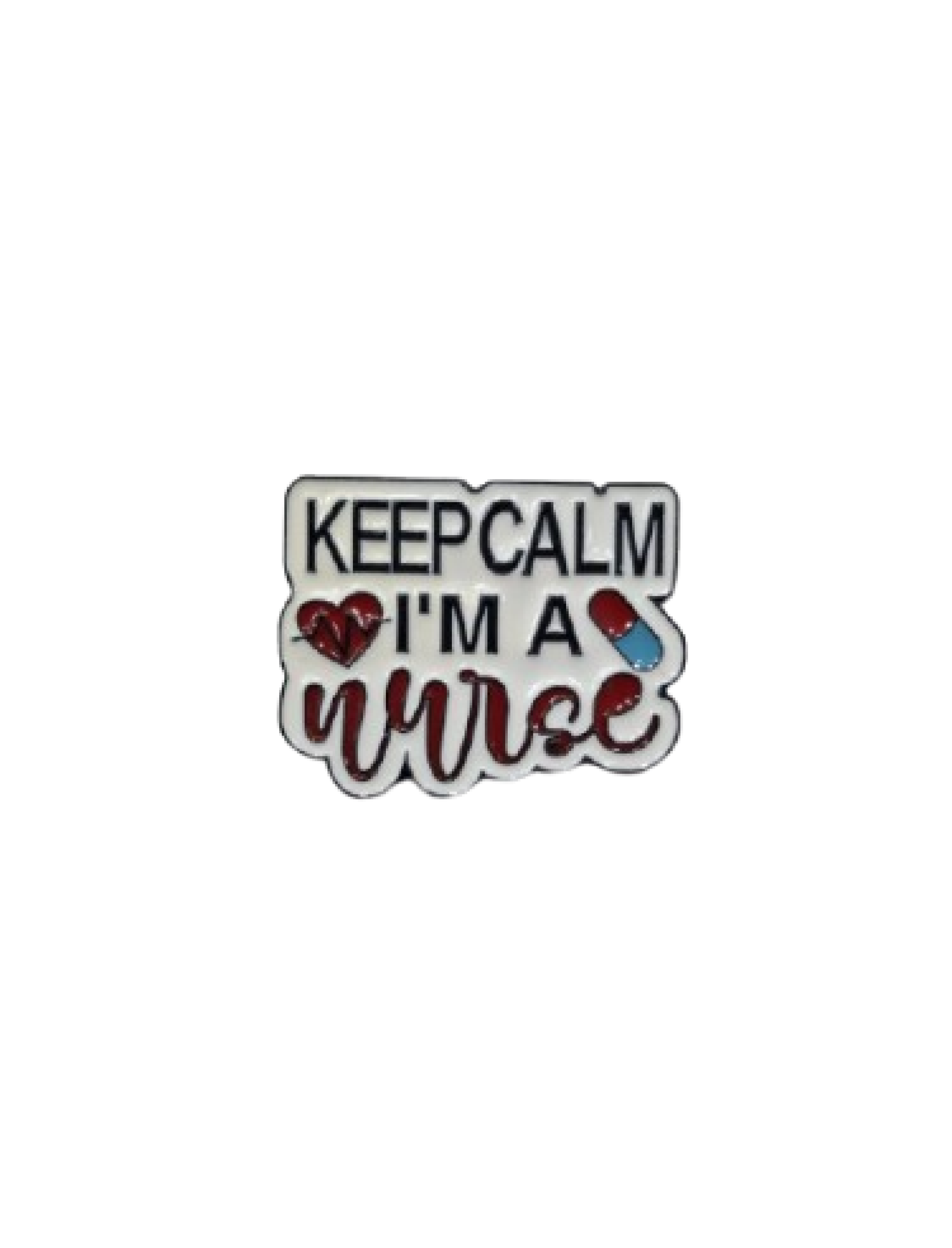 Keep calm I'm a nurse