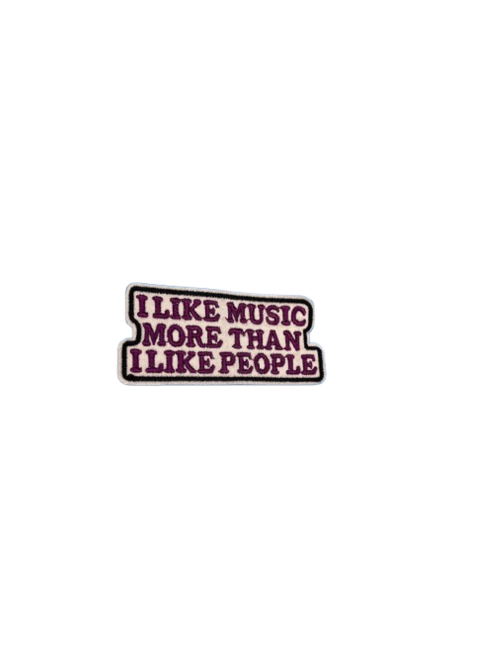 I like music more than. I like People