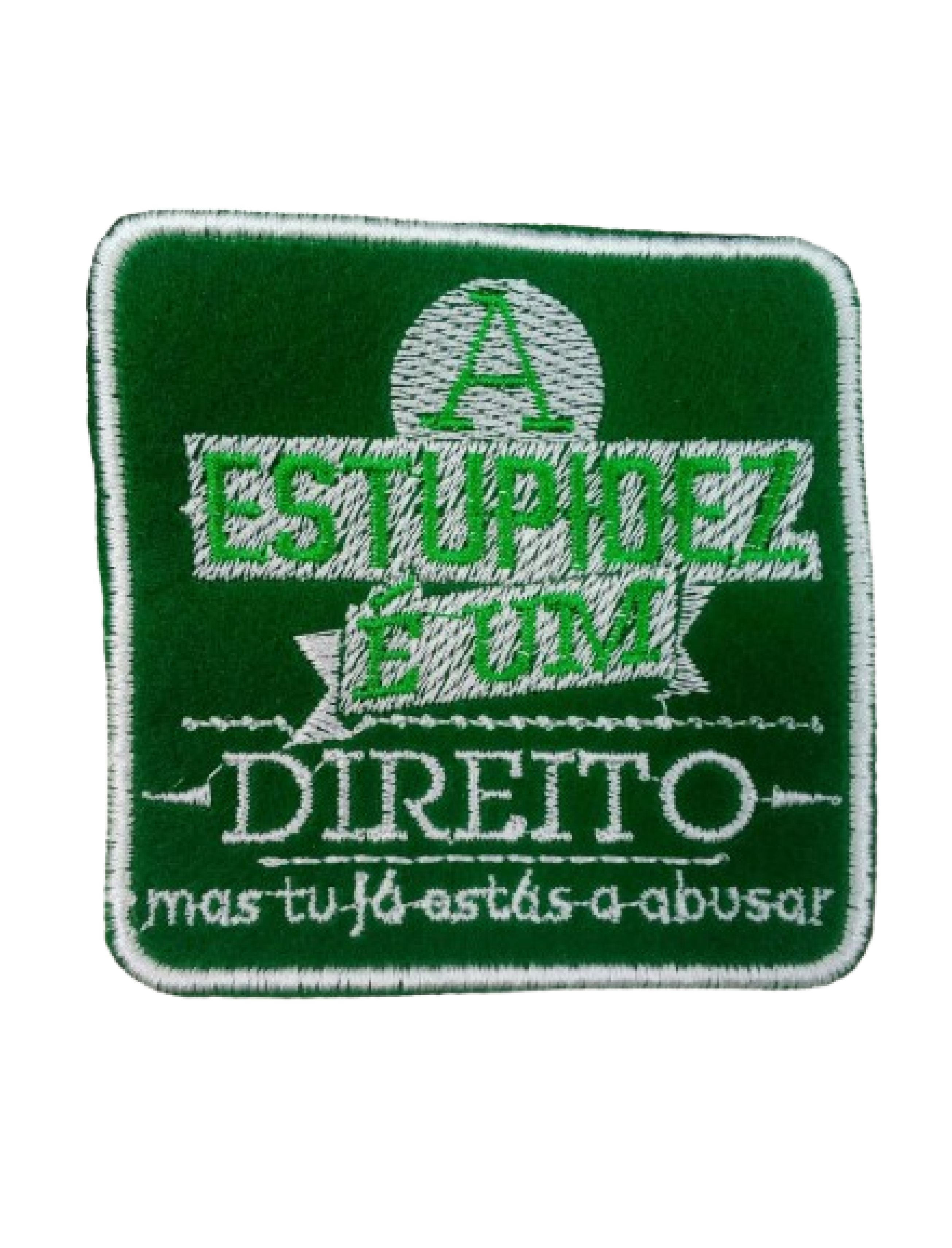 A Estupidez é um direito, mas tu já estás a abusar (fundo verde)