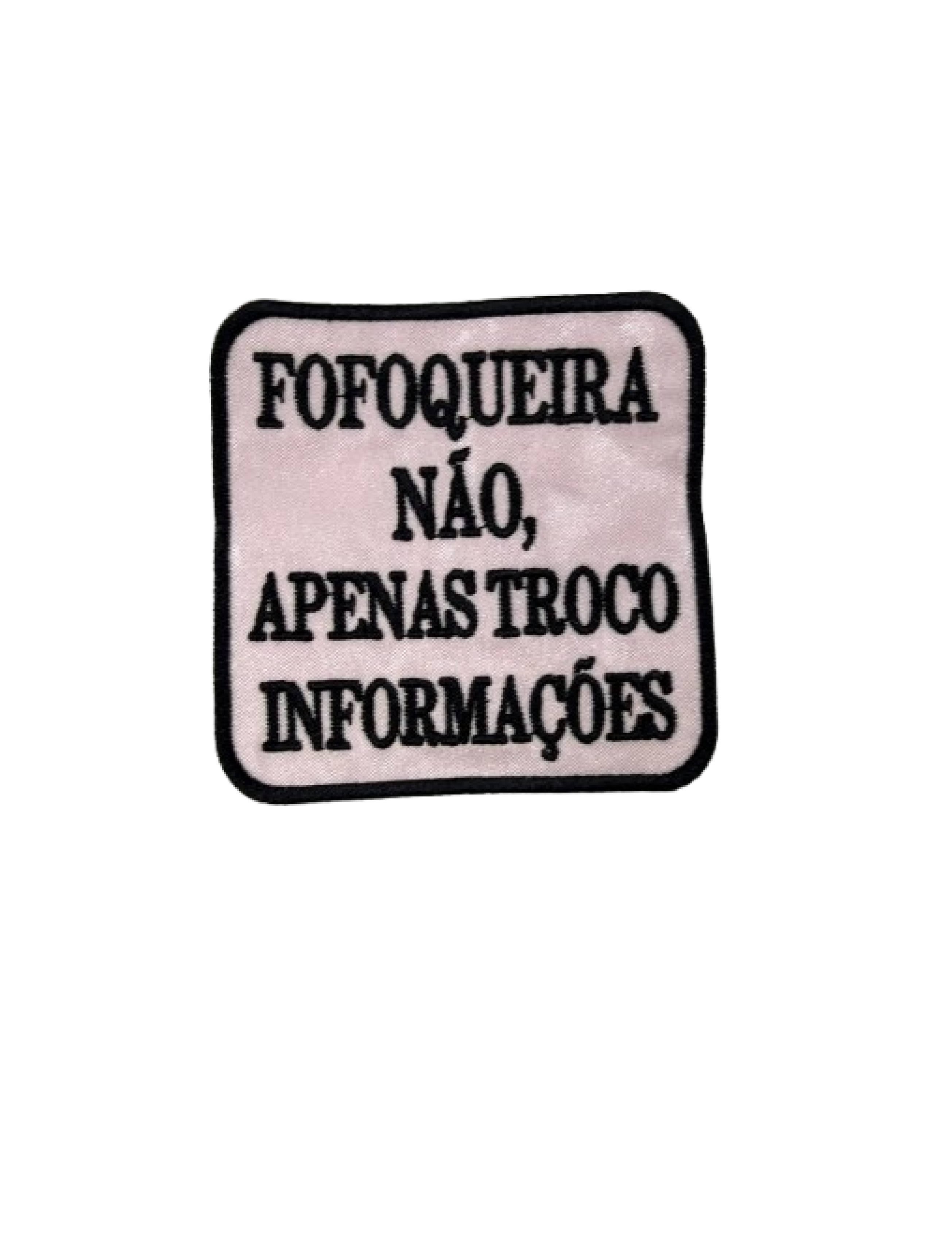 Fofoqueira não, apenas troco informações 