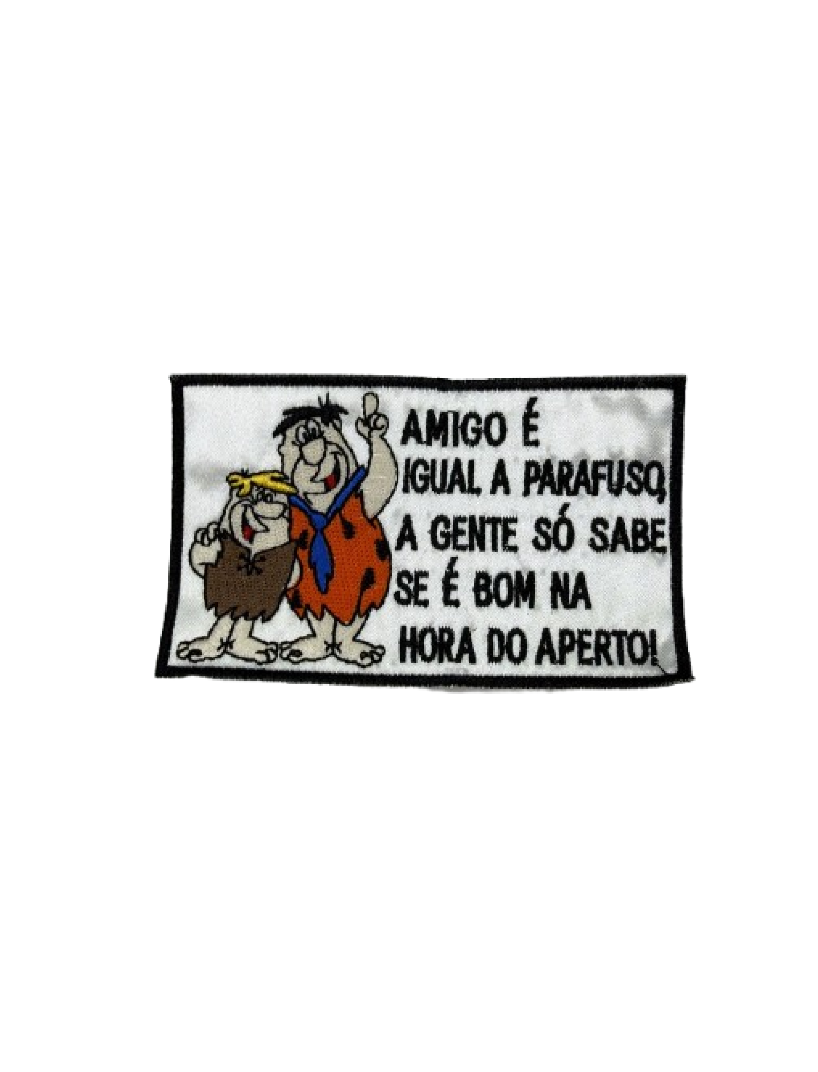 Amigo é igual a parafuso...