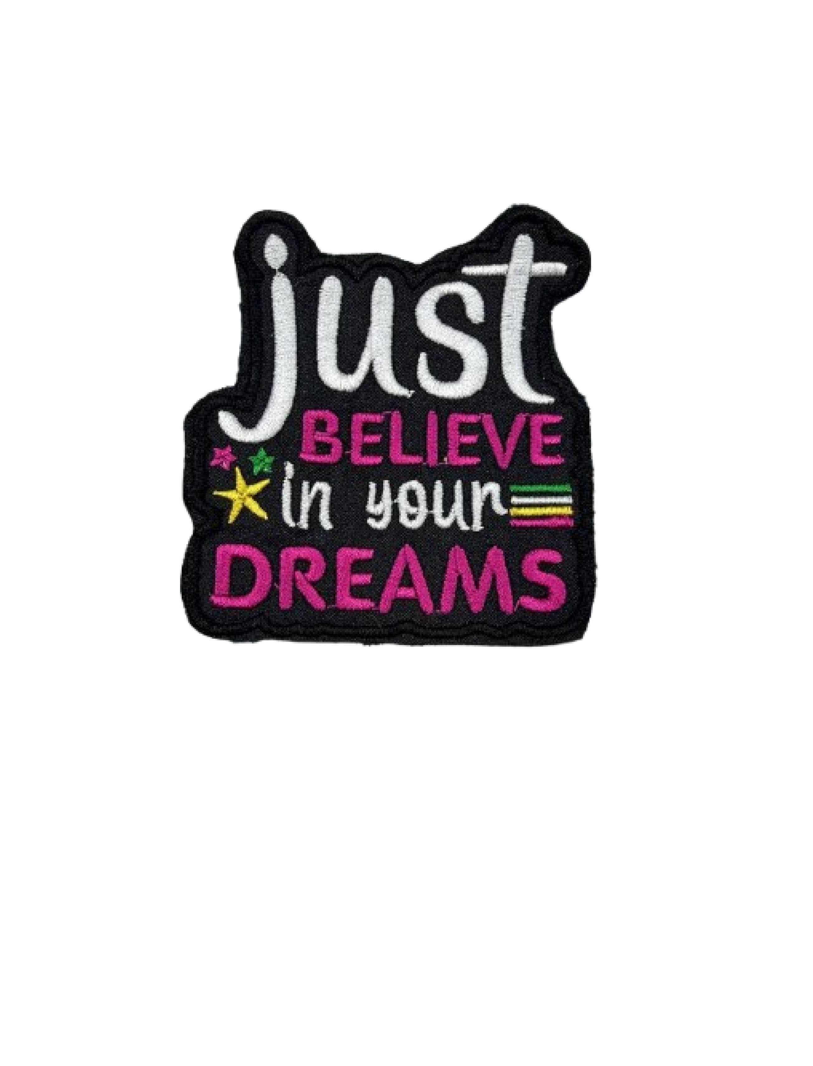 Just believe in your dreams 
