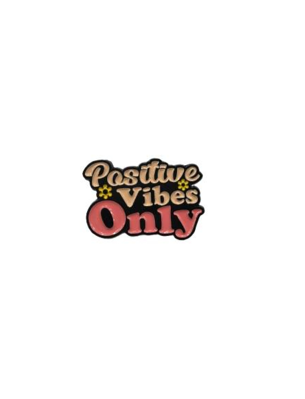 Positive vibes only 