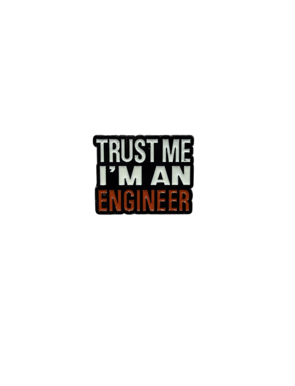 Trust me I´m an engineer