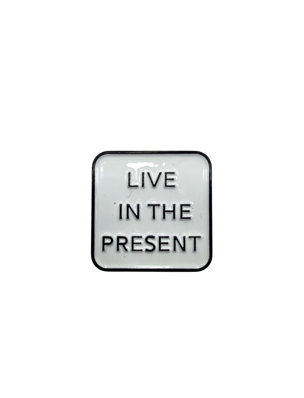 Live in the present