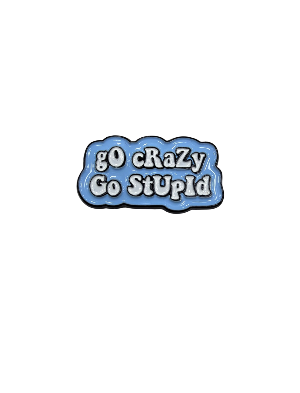 Go crazy go stupld