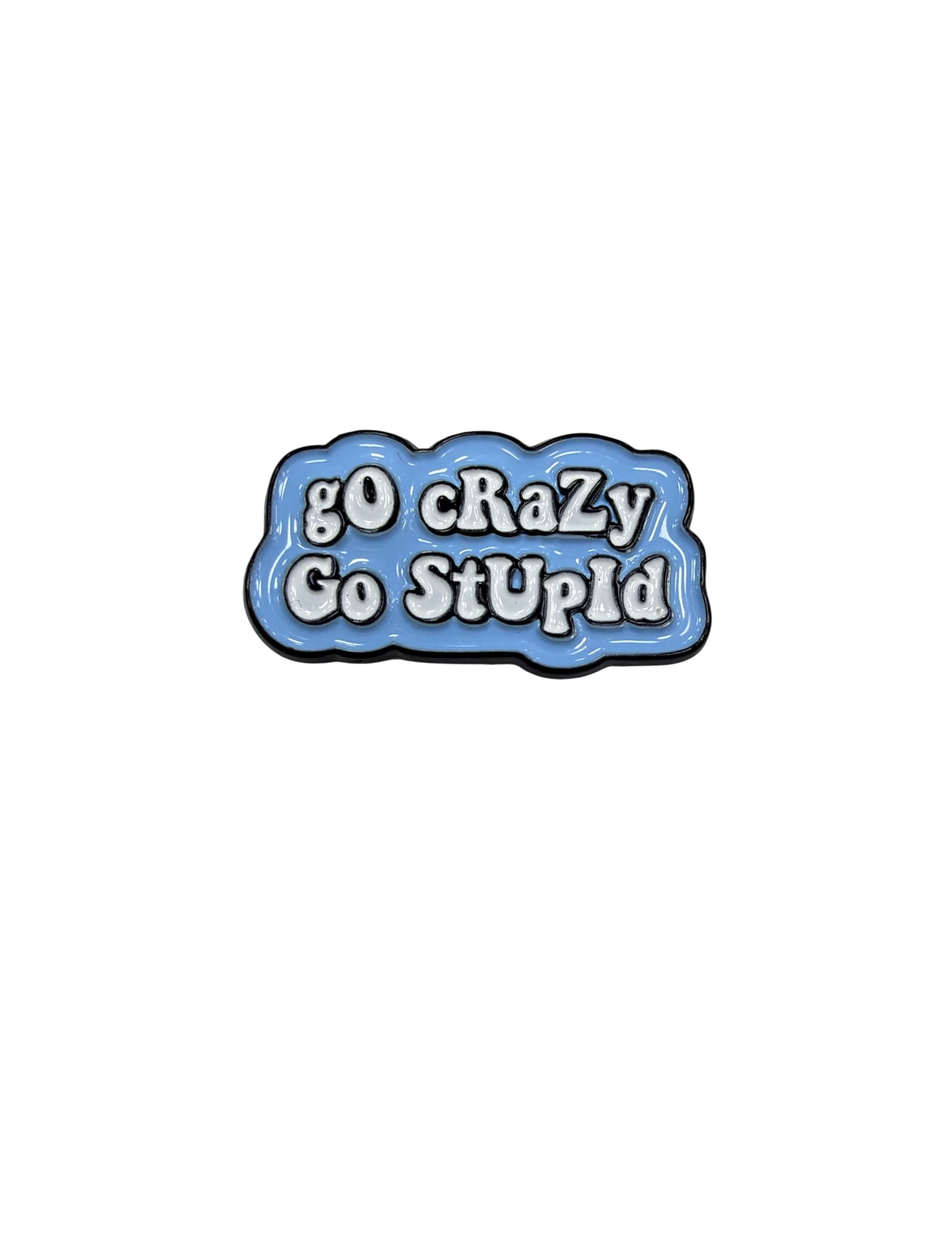 Go crazy go stupld