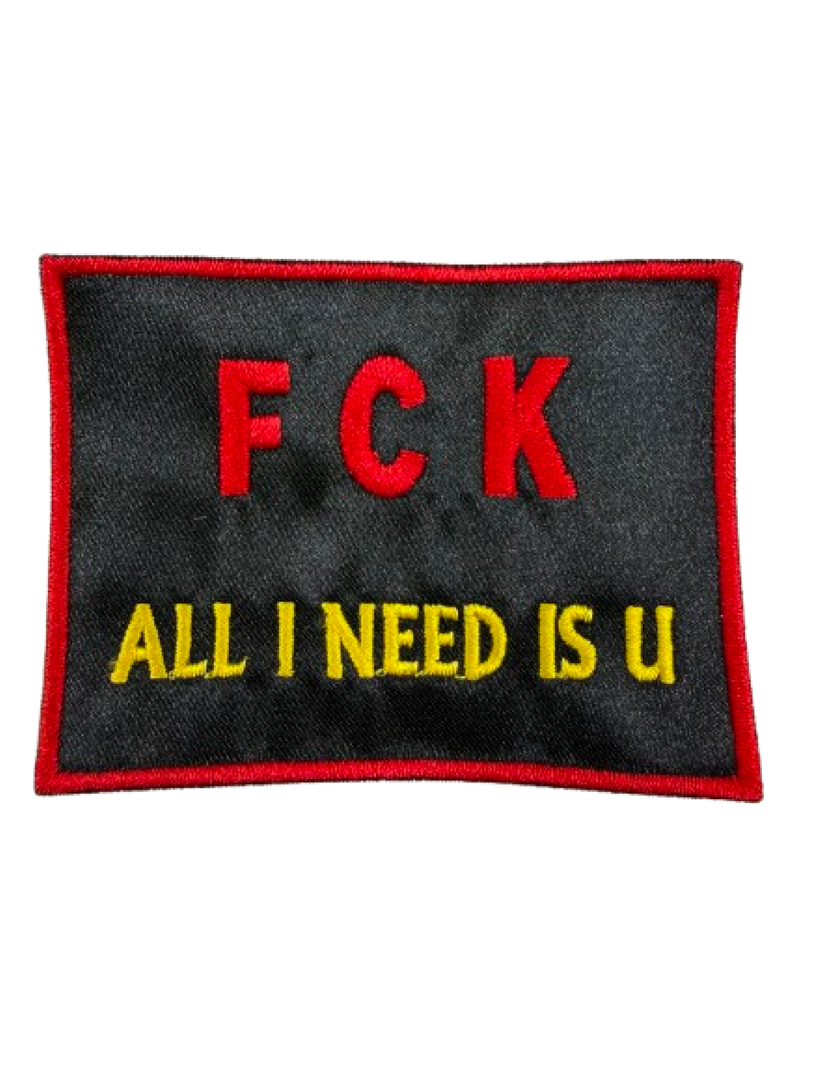 FCK All I need is u