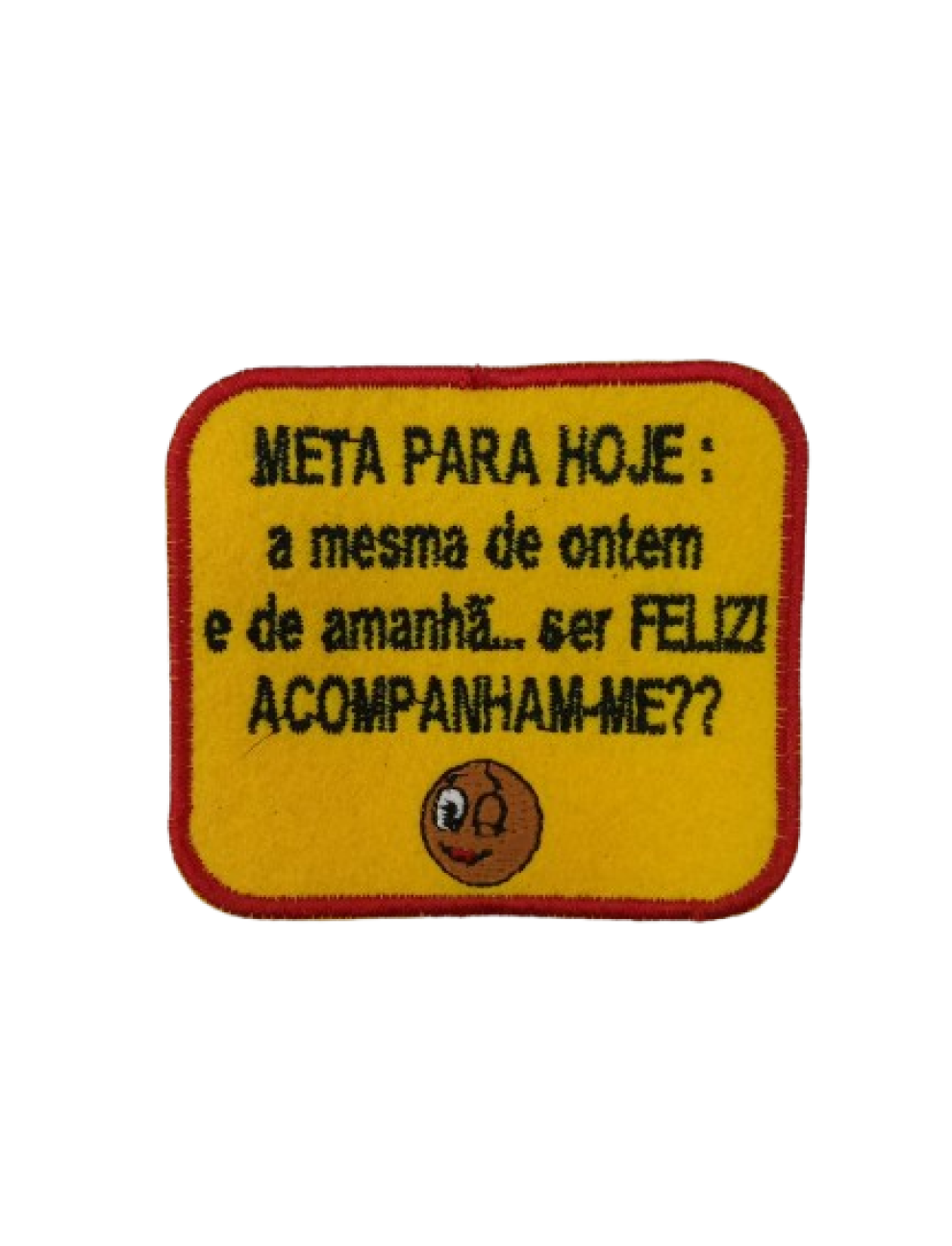 Meta para hoje: a mesma de ontem e de amanhã... ser Feliz! Acompanham-me?