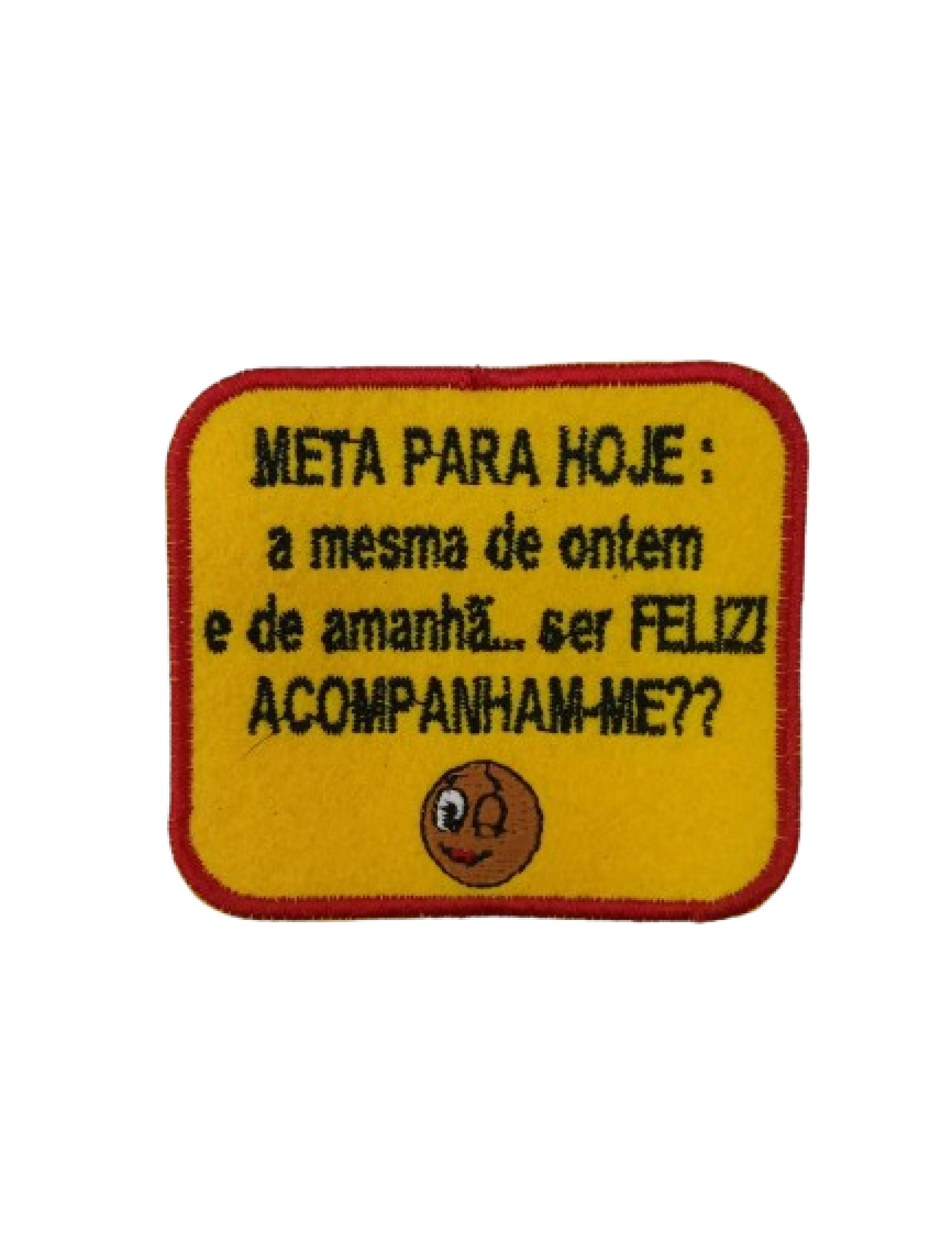 Meta para hoje: a mesma de ontem e de amanhã... ser Feliz! Acompanham-me?