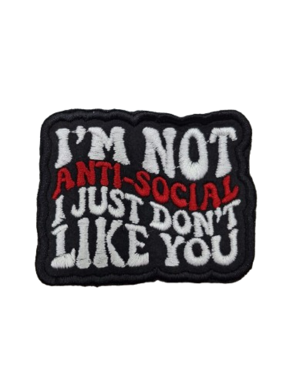I'm not anti-social I just don't like you