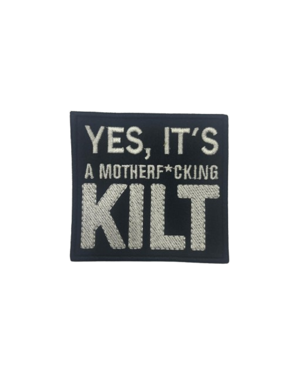 YES, IT’S A MOTHERF*CKING KILT