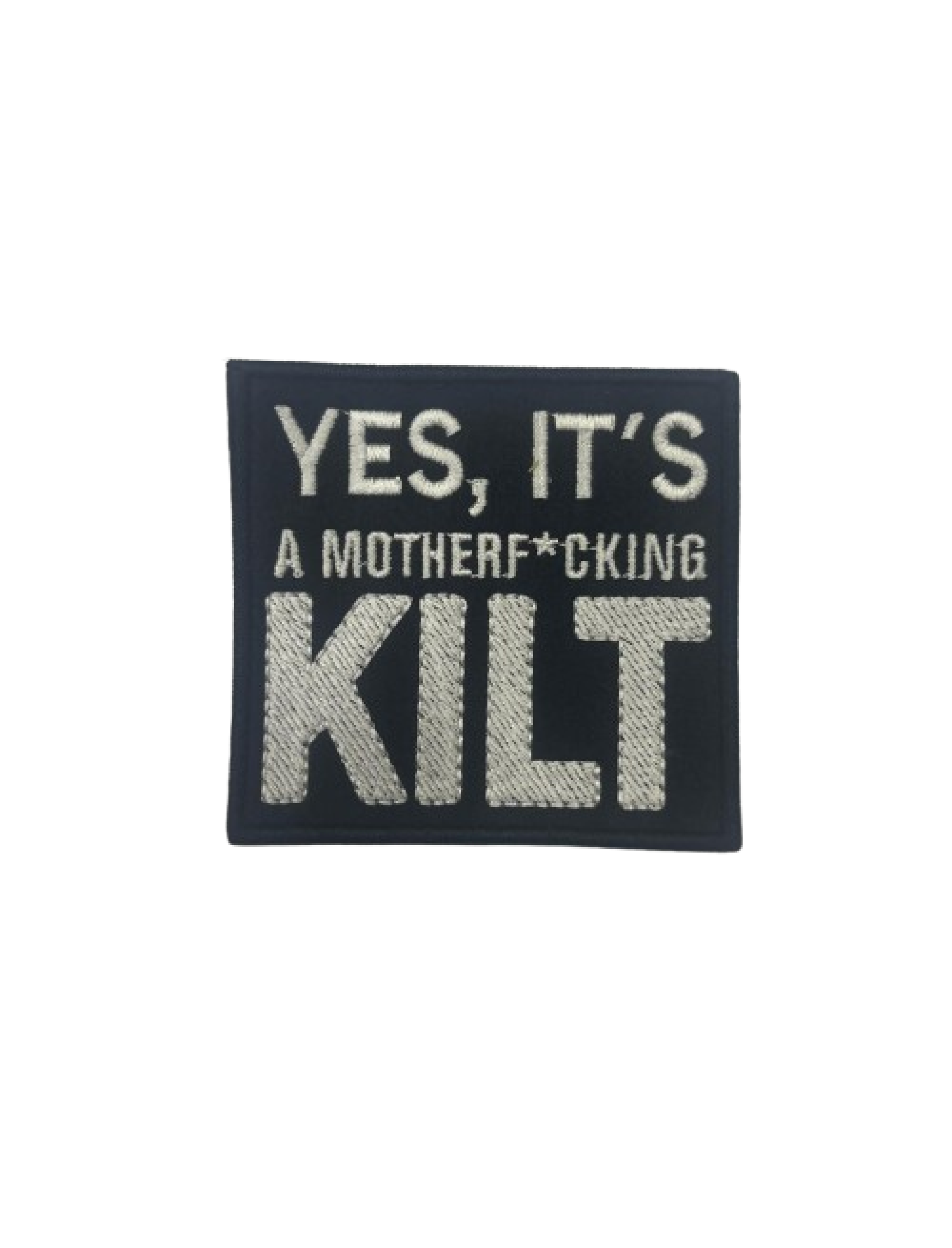 YES, IT’S A MOTHERF*CKING KILT
