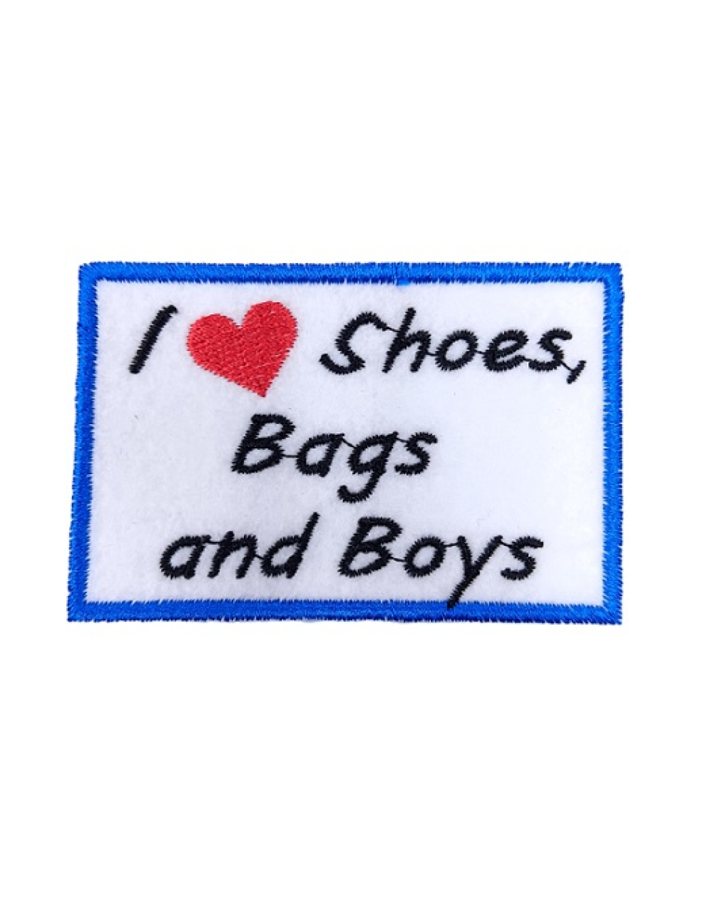 I love Shoes, Bags and Boys