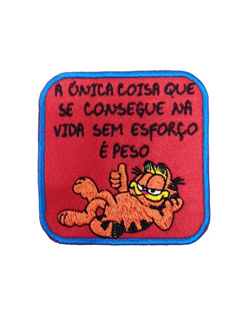 A única coisa que se consegue na vida sem esforço é peso