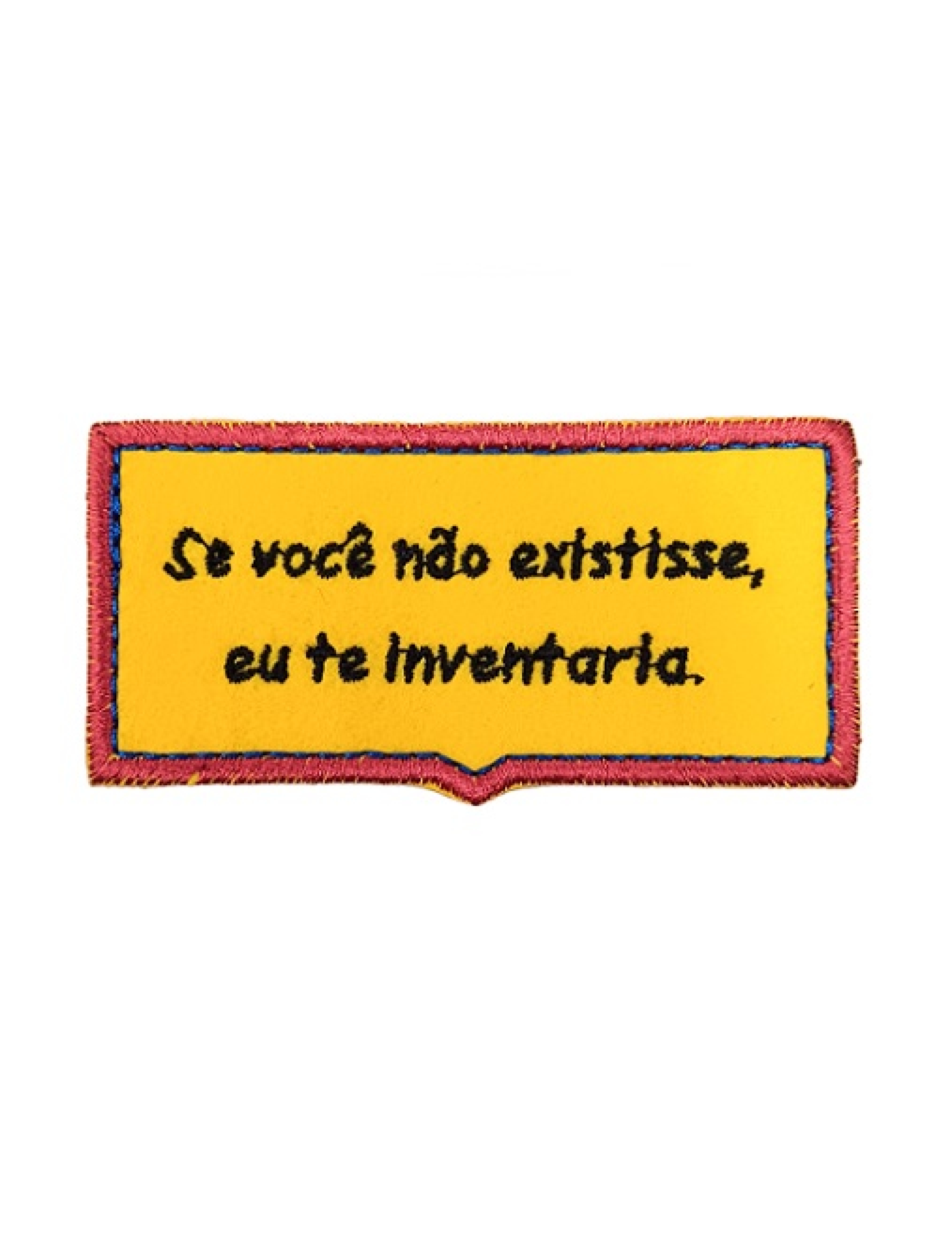 Se você não existisse, eu te inventaria.