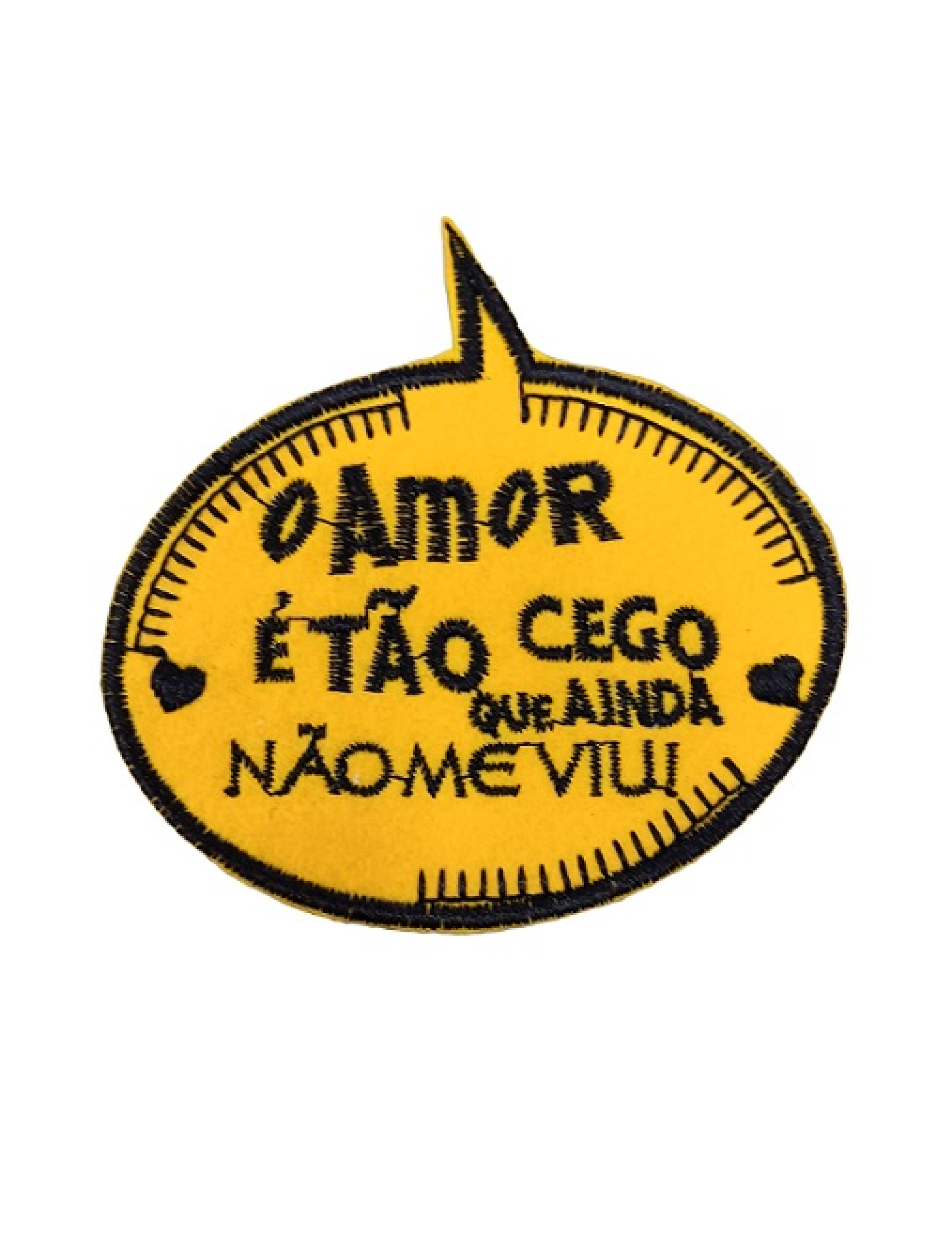O amor é tão cego que ainda não me viu!