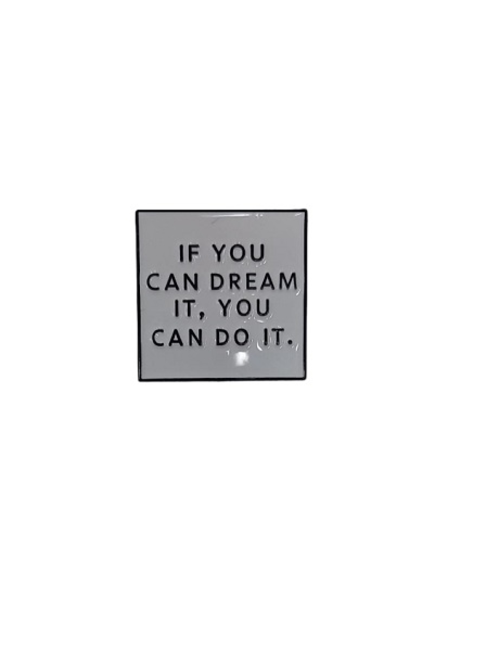 If You Can Dream it...