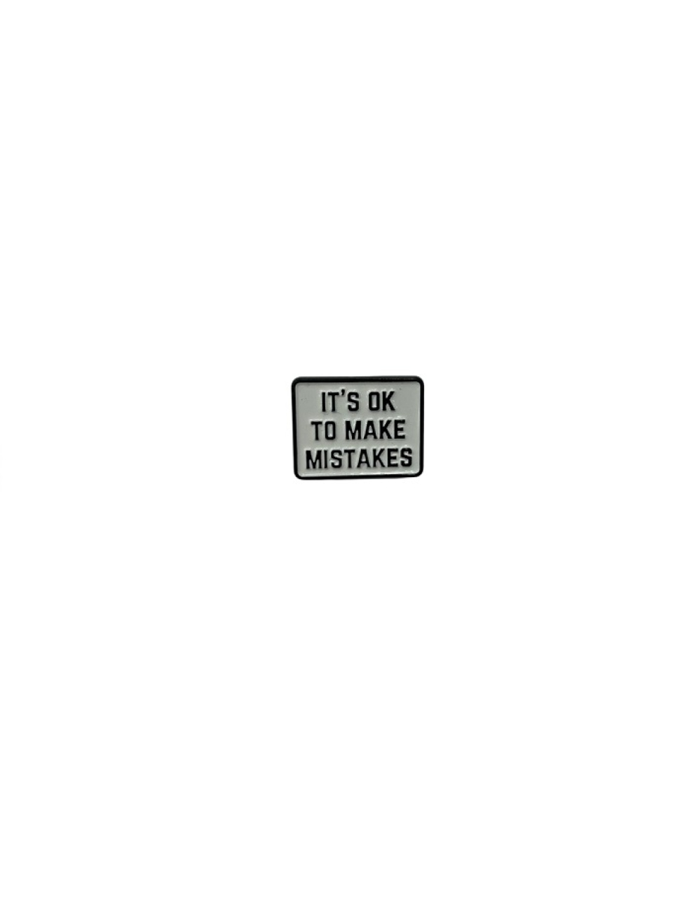 IT´S OK TO MAKE MISTAKES 