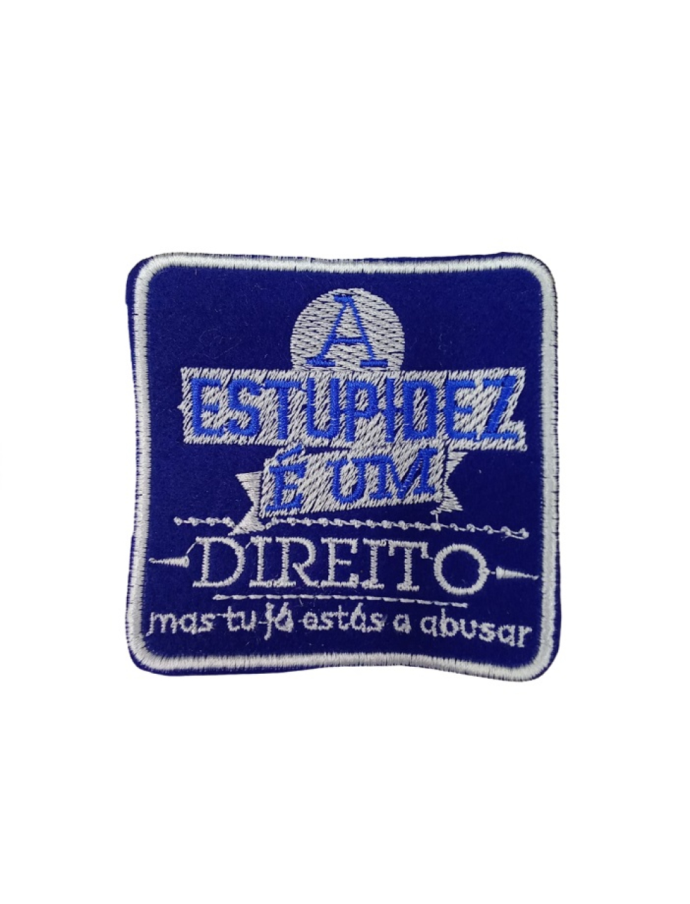 A Estupidez é um direito, mas tu já estás a abusar