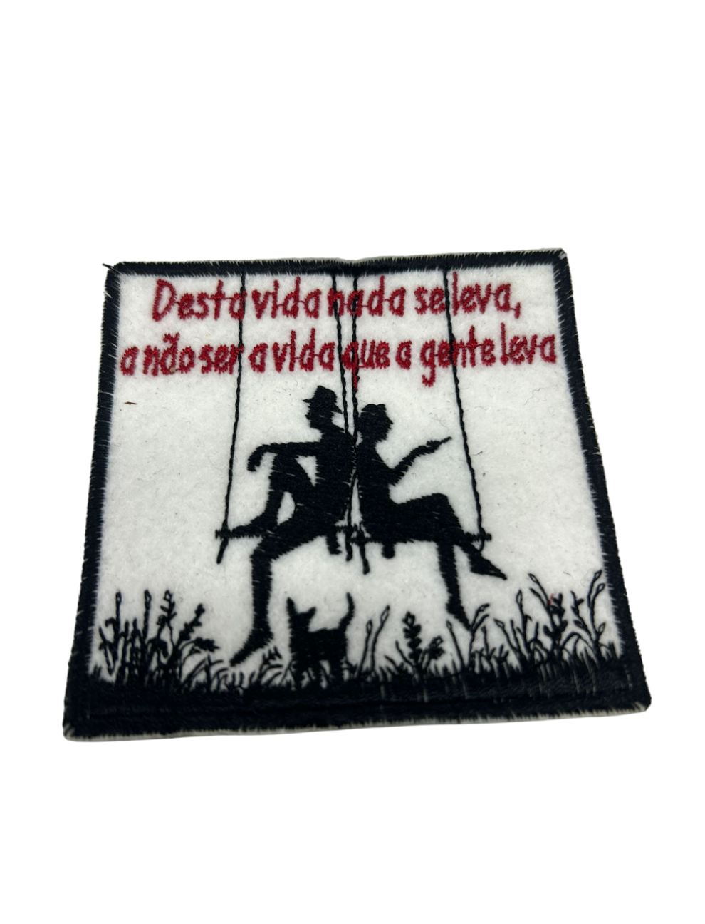 Desta vida nada se leva, a não ser a vida que a gente leva